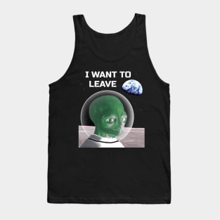 I want to believe except it says leave instead with an alien on the moon Tank Top